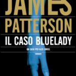 JAMES PATTERSON IL CASO BLUELADY l’ombra degli eccidi in Vietnam