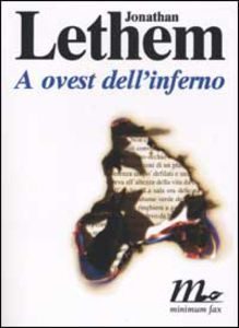 Scopri di più sull'articolo JONATHAN LETHEM A OVEST DELL’INFERNO