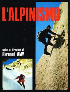 Scopri di più sull'articolo Bernard Amy L’alpinismo manuale tecnica e salita