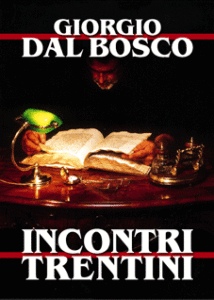 Scopri di più sull'articolo Giorgio Dal Bosco Incontri Trentini