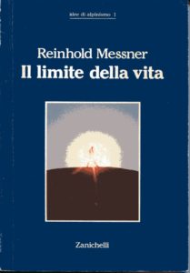 Scopri di più sull'articolo Reinhold Messner alpinismo e Il limite della vita